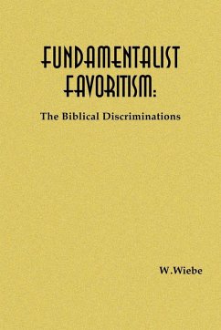 Fundamentalist Favoritism - Wiebe, W.
