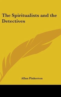 The Spiritualists And The Detectives - Pinkerton, Allan
