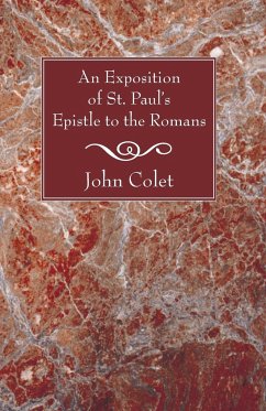 An Exposition of the Epistle to the Romans - Colet, John