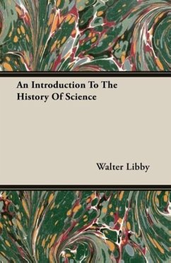 An Introduction To The History Of Science - Libby, Walter