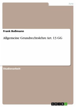 Allgemeine Grundrechtslehre Art. 13 GG - Boßmann, Frank