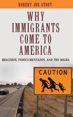 Why Immigrants Come to America - Stout, Robert