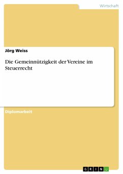 Die Gemeinnützigkeit der Vereine im Steuerrecht - Weiss, Jörg