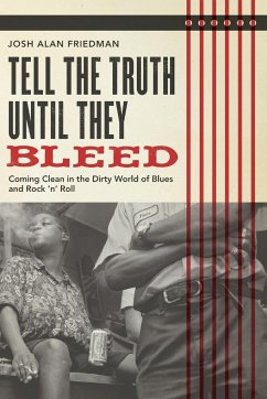 Tell the Truth Until They Bleed - Friedman, Josh Alan