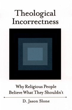 Theological Incorrectness - Slone, Jason