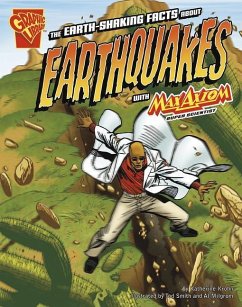 The Earth-Shaking Facts about Earthquakes with Max Axiom, Super Scientist - Krohn, Katherine
