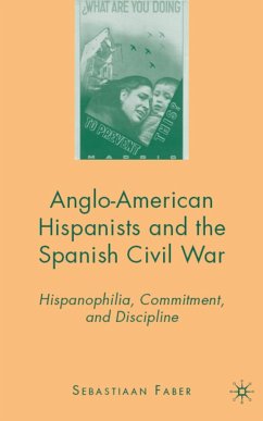 Anglo-American Hispanists and the Spanish Civil War - Faber, Sebastiaan