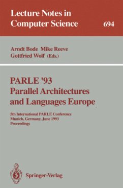 PARLE '93 Parallel Architectures and Languages Europe - Bode, Arndt / Reeve, Mike / Wolf, Gottfried (eds.)