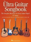 The Ultra Guitar Songbook: The Complete Resource for Every Guitar Player!
