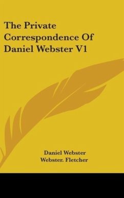 The Private Correspondence Of Daniel Webster V1