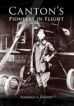 Canton's Pioneers in Flight - Kenney, Kimberly A.