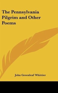 The Pennsylvania Pilgrim and Other Poems