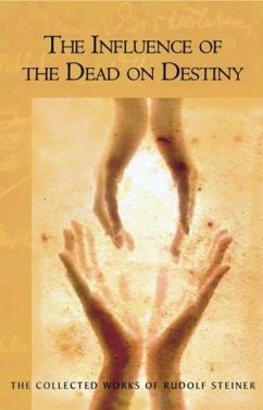 The Influence of the Dead on Destiny - Steiner, Rudolf