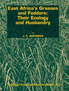 East Africa¿s grasses and fodders: Their ecology and husbandry - Boonman, G.
