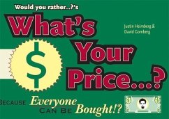 Would You Rather...?'S What's Your Price?: Because Everyone Can Be Bought!? - Heimberg, Justin; Gomberg, David