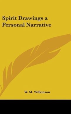 Spirit Drawings a Personal Narrative - Wilkinson, W. M.