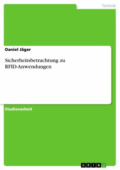 Sicherheitsbetrachtung zu RFID-Anwendungen - Jäger, Daniel