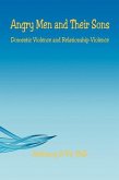 Angry Men and Their Sons - Domestic Violence and Relationship Violence