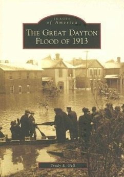 The Great Dayton Flood of 1913 - Bell, Trudy E.