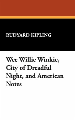 Cover Wee Willie Winkie, City of Dreadful Night, and American Notes