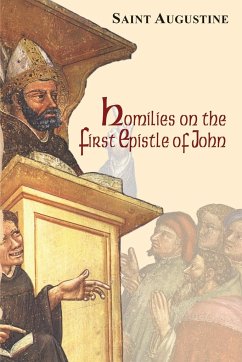 Homilies on the First Epistle of John - Saint Augustine of Hippo