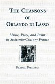 The Chansons of Orlando Di Lasso and Their Protestant Listeners