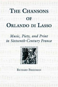 The Chansons of Orlando Di Lasso and Their Protestant Listeners - Freedman, Richard