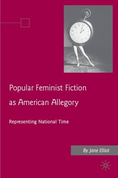 Popular Feminist Fiction as American Allegory - Elliott, J.