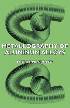 Metallography of Aluminum Alloys - Mondolfo, Lucio F.