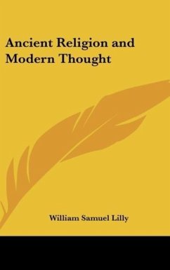 Ancient Religion and Modern Thought - Lilly, William Samuel