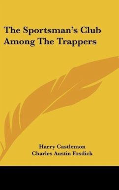 The Sportsman's Club Among The Trappers - Castlemon, Harry; Fosdick, Charles Austin