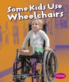 Some Kids Use Wheelchairs - Schaefer, Lola M