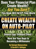 Create Wealth On Auto-Pilot