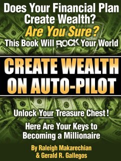 Create Wealth On Auto-Pilot - Makarechian, Raleigh; Gallegos, Gerald R.