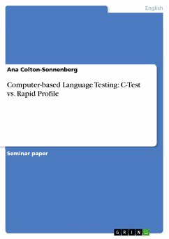 Computer-based Language Testing: C-Test vs. Rapid Profile - Colton-Sonnenberg, Ana