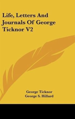 Life, Letters And Journals Of George Ticknor V2 - Ticknor, George
