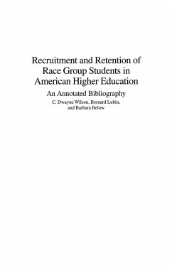 Recruitment and Retention of Race Group Students in American Higher Education - Wilson, C. Dwayne; Lubin, Bernard; Below, Barbara