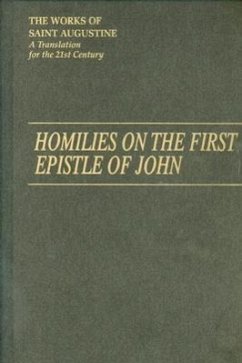 Homilies on the First Epistle of John Part III: Tractatus in Espistolam Joannis Ad Parthos I/14 - Augustine, St