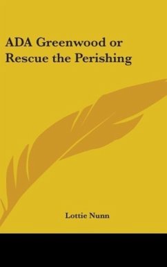 Ada Greenwood Or Rescue The Perishing - Nunn, Lottie