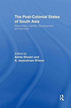 The Post-Colonial States of South Asia - Shastri, Amita; Wilson, A Jeyaratnam