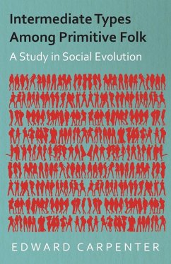 Cover Intermediate Types Among Primitive Folk - A Study in Social Evolution