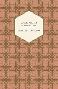 Euclid and His Modern Rivals - Dodgson, Charles Lutwidge