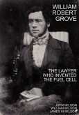 William Robert Grove: The Lawyer Who Invented the Fuel Cell