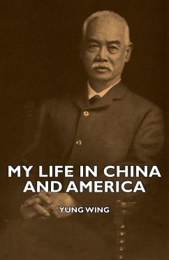 My Life in China and America - Wing, Yung