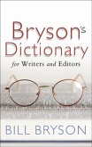 Bill Bryson's Dictionary for writers and editors