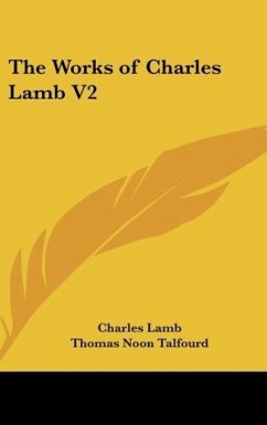 The Works of Charles Lamb V2 - Lamb, Charles; Talfourd, Thomas Noon