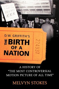 D.W. Griffith's the Birth of a Nation - Stokes, Melvyn