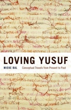 Loving Yusuf: Conceptual Travels from Present to Past - Bal, Mieke