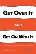 Get over It and Get on with It - Bild 1