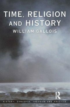Time, Religion and History - Gallois, William